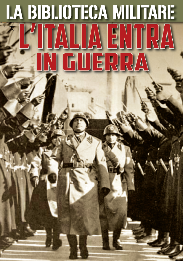 L'ITALIA ENTRA IN GUERRA